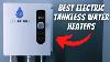 Best Electric Tankless Water Heater Review Ultimate 2023 Guide